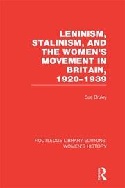 Leninism, Stalinism, and the Women's Movement in Britain, 1920-1939 book cover
