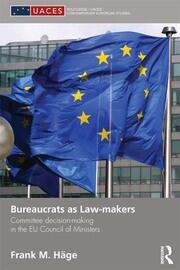 Bureaucrats as Law-makers: Committee decision-making in the EU Council of Ministers book cover