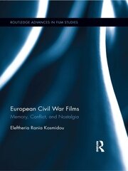 European Civil War Films: Memory, Conflict, and Nostalgia book cover