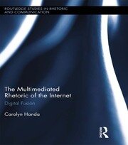 The Multimediated Rhetoric of the Internet: Digital Fusion book cover