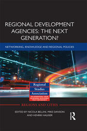 Regional Development Agencies: The Next Generation?: Networking, Knowledge and Regional Policies book cover