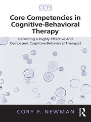 Core Competencies in Cognitive-Behavioral Therapy: Becoming a Highly Effective and Competent Cognitive-Behavioral Therapist book cover