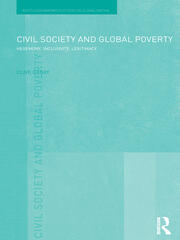 Civil Society and Global Poverty: Hegemony, Inclusivity, Legitimacy book cover