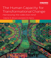 The Human Capacity for Transformational Change: Harnessing the collective mind book cover