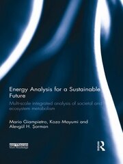 Energy Analysis for a Sustainable Future: Multi-Scale Integrated Analysis of Societal and Ecosystem Metabolism book cover