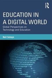 Education in a Digital World: Global Perspectives on Technology and Education book cover
