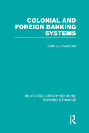 Colonial and Foreign Banking Systems (RLE Banking & Finance) book cover
