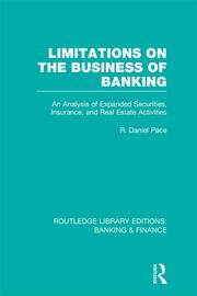 Limitations on the Business of Banking (RLE Banking & Finance): An Analysis of Expanded Securities, Insurance and Real Estate Activities book cover