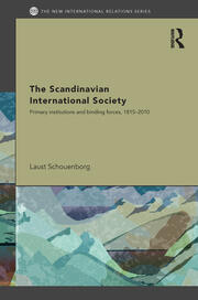 The Scandinavian International Society: Primary Institutions and Binding Forces, 1815-2010 book cover