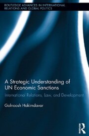 A Strategic Understanding of UN Economic Sanctions: International Relations, Law and Development book cover