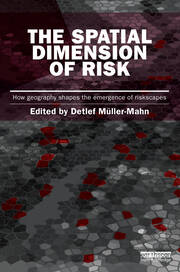 The Spatial Dimension of Risk: How Geography Shapes the Emergence of Riskscapes book cover