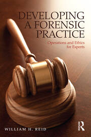 Developing a Forensic Practice: Operations and Ethics for Experts book cover
