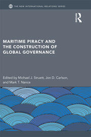 Maritime Piracy and the Construction of Global Governance book cover