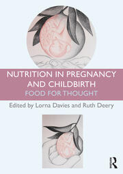 Nutrition in Pregnancy and Childbirth: Food for Thought book cover