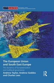 The European Union and South East Europe: The Dynamics of Europeanization and Multilevel Governance book cover