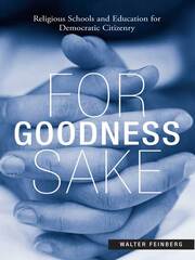 For Goodness Sake: Religious Schools and Education for Democratic Citizenry book cover