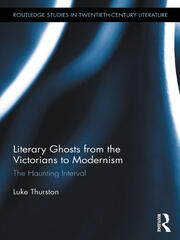 Literary Ghosts from the Victorians to Modernism: The Haunting Interval book cover