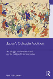 Japan’s Outcaste Abolition: The Struggle for National Inclusion and the Making of the Modern State book cover
