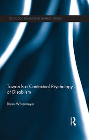 Towards a Contextual Psychology of Disablism book cover