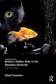 Britain's Hidden Role in the Rwandan Genocide: The Cat's Paw book cover