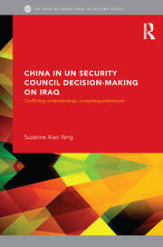 China in UN Security Council Decision-Making on Iraq: Conflicting Understandings, Competing Preferences book cover