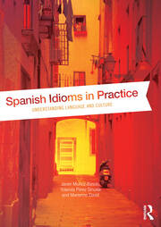 Spanish Idioms in Practice: Understanding Language and Culture book cover