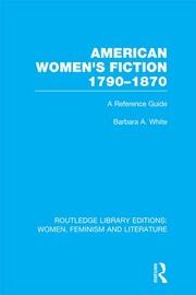 American Women's Fiction, 1790-1870: A Reference Guide book cover