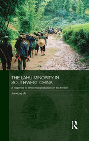 The Lahu Minority in Southwest China: A Response to Ethnic Marginalization on the Frontier book cover
