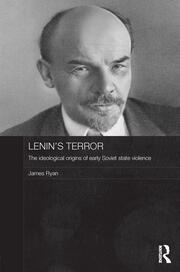 Lenin's Terror: The Ideological Origins of Early Soviet State Violence book cover