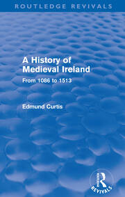 A History of Medieval Ireland (Routledge Revivals): From 1086 to 1513 book cover