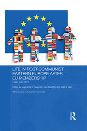 Life in Post-Communist Eastern Europe after EU Membership: Happy Ever After? book cover