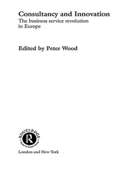 Consultancy and Innovation: The Business Service Revolution in Europe book cover
