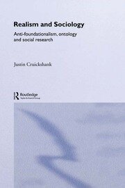 Realism and Sociology: Anti-Foundationalism, Ontology and Social Research book cover