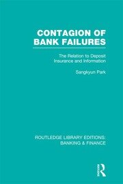 Contagion of Bank Failures (RLE Banking & Finance): The Relation to Deposit Insurance and Information book cover