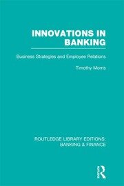 Innovations in Banking (RLE:Banking & Finance): Business Strategies and Employee Relations book cover