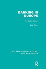 Banking in Europe (RLE Banking & Finance): The Single Market book cover