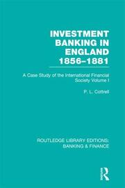 Investment Banking in England 1856-1881 (RLE Banking & Finance): Volume One book cover