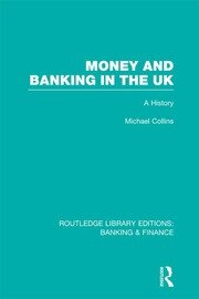 Money and Banking in the UK (RLE: Banking & Finance): A History book cover