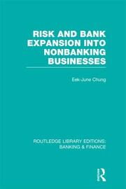 Risk and Bank Expansion into Nonbanking Businesses (RLE: Banking & Finance) book cover