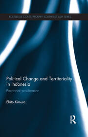 Political Change and Territoriality in Indonesia: Provincial Proliferation book cover