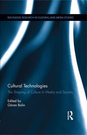 Cultural Technologies: The Shaping of Culture in Media and Society book cover