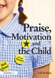 Praise, Motivation and the Child book cover