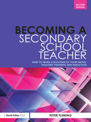 Becoming a Secondary School Teacher: How to Make a Success of your Initial Teacher Training and Induction book cover
