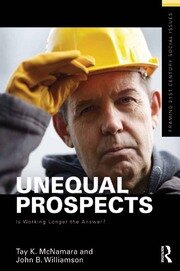 Unequal Prospects: Is Working Longer the Answer? book cover
