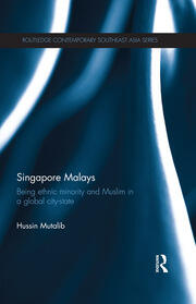 Singapore Malays: Being Ethnic Minority and Muslim in a Global City-State book cover