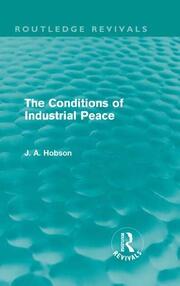 The Conditions of Industrial Peace (Routledge Revivals) book cover