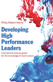 Developing High Performance Leaders: A Behavioral Science Guide for the Knowledge of Work Culture book cover
