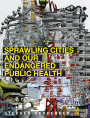 Sprawling Cities and Our Endangered Public Health book cover