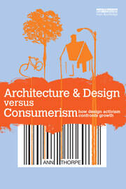 Architecture & Design versus Consumerism: How Design Activism Confronts Growth book cover