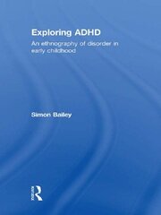 Exploring ADHD: An ethnography of disorder in early childhood book cover